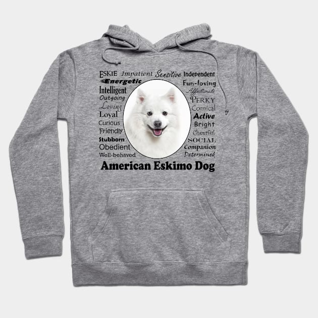 American Eskimo Dog Traits Hoodie by You Had Me At Woof